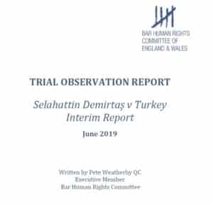 BHRC trial report on latest stage of Selahattin Demirtaş v Turkey confirms ECtHR finding that continued detention is politically motivated