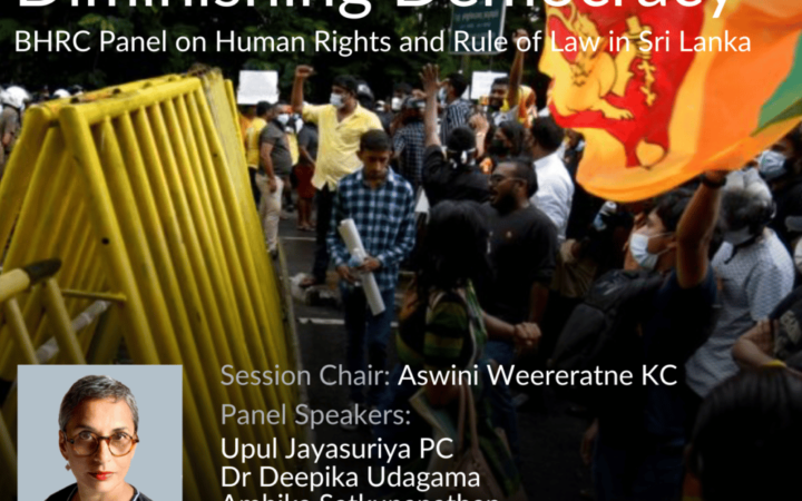 Diminishing Democracy: BHRC to host panel on human rights and rule of law in Sri Lanka (19 October 2022)